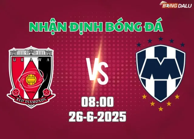 Nhận định bóng đá Urawa Reds vs Monterrey 08h00 ngày 26/6